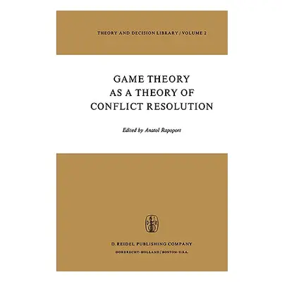 "Game Theory as a Theory of Conflict Resolution" - "" ("Rapoport Anatol")