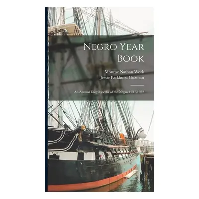 "Negro Year Book: An Annual Encyclopedia of the Negro 1931-1932" - "" ("Work Monroe Nathan")