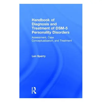 "Handbook of Diagnosis and Treatment of Dsm-5 Personality Disorders: Assessment, Case Conceptual