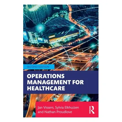 "Operations Management for Healthcare" - "" ("Vissers Jan")