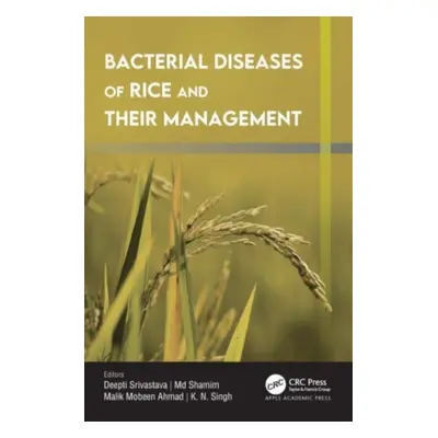 "Bacterial Diseases of Rice and Their Management" - "" ("Srivastava Deepti")