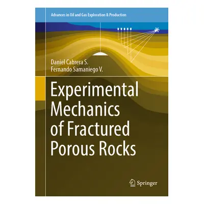 "Experimental Mechanics of Fractured Porous Rocks" - "" ("Cabrera S. Daniel")