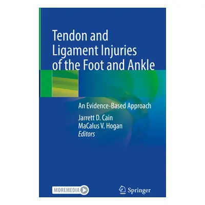 "Tendon and Ligament Injuries of the Foot and Ankle: An Evidence-Based Approach" - "" ("Cain Jar