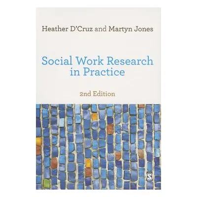 "Social Work Research in Practice: Ethical and Political Contexts" - "" ("D′cruz Heather")