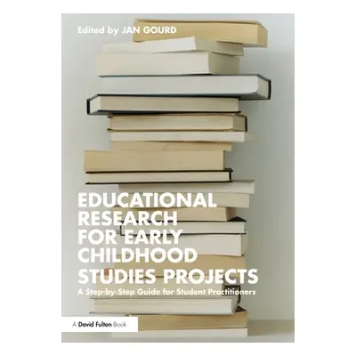 "Educational Research for Early Childhood Studies Projects: A Step-by-Step Guide for Student Pra