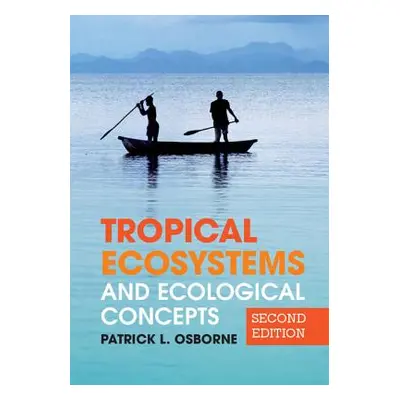 "Tropical Ecosystems and Ecological Concepts" - "" ("Osborne Patrick L.")