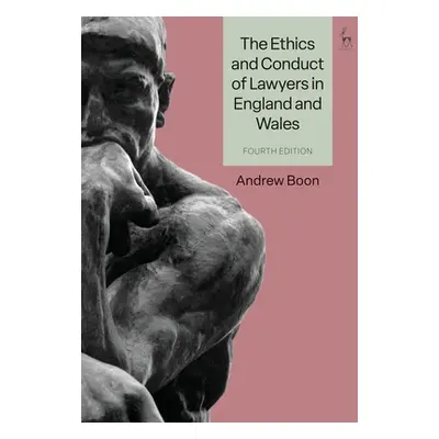 "The Ethics and Conduct of Lawyers in England and Wales" - "" ("Boon Andrew")