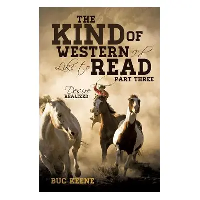 "The Kind of Western I'd Like to Read- Part Three" - "" ("Keene Buc")