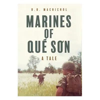 "Marines of Quế Sơn: A Tale" - "" ("Macnichol R. B.")