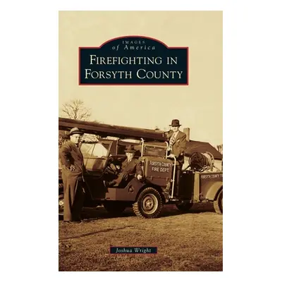 "Firefighting in Forsyth County" - "" ("Wright Joshua")