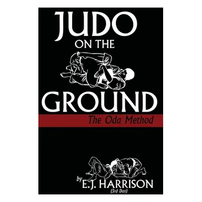 "Judo on the Ground" - "" ("Harrison E. J.")