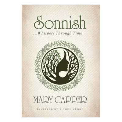 "Sonnish: . . . Whispers Through Time" - "" ("Capper Mary")