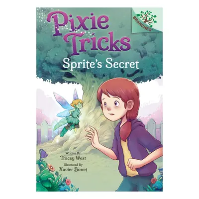 "Sprite's Secret: A Branches Book (Pixie Tricks #1) (Library Edition), 1" - "" ("West Tracey")