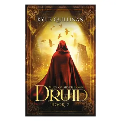 "Druid (Hardback Version)" - "" ("Quillinan Kylie")