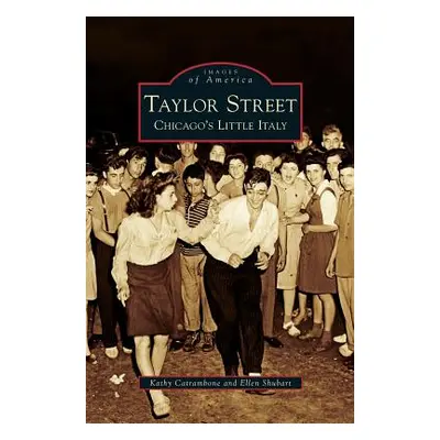 "Taylor Street: Chicago's Little Italy" - "" ("Catrambone Kathy")