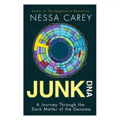 "Junk DNA: A Journey Through the Dark Matter of the Genome" - "" ("Carey Nessa")