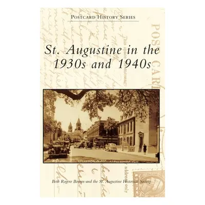 "St. Augustine in the 1930s and 1940s" - "" ("Bowen Beth Rogero")