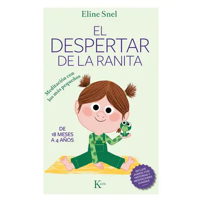 "El Despertar de la Ranita: Meditacin Con Los Ms Pequeos" - "" ("Snel Eline")