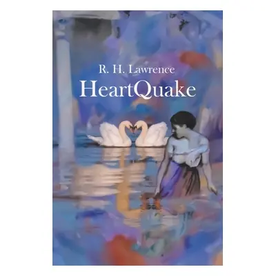 "HeartQuake" - "" ("Lawrence R. H.")