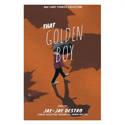 That Golden Boy (Destro Jay-Jay)