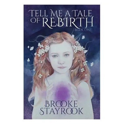 "Tell Me A Tale of Rebirth: Book 1" - "" ("Stayrook Brooke")