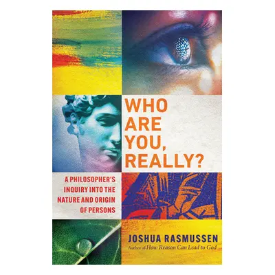 "Who Are You, Really?: A Philosopher's Inquiry Into the Nature and Origin of Persons" - "" ("Ras