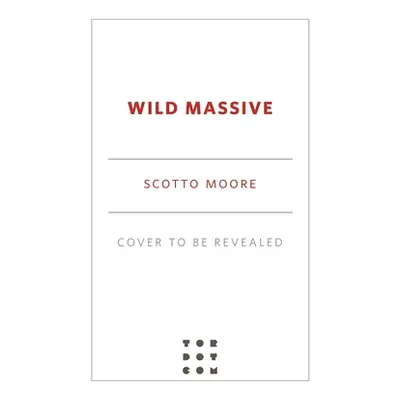 "Wild Massive" - "" ("Moore Scotto")