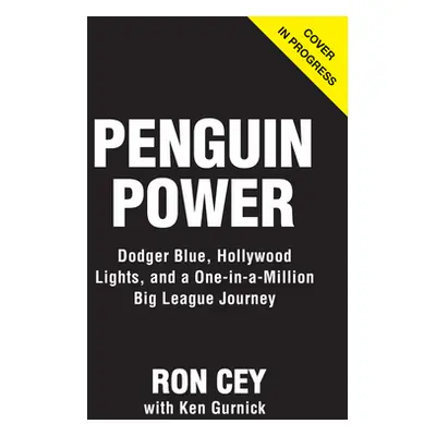 "Penguin Power: Dodger Blue, Hollywood Lights, and My One-In-A-Million Big League Journey" - "" 