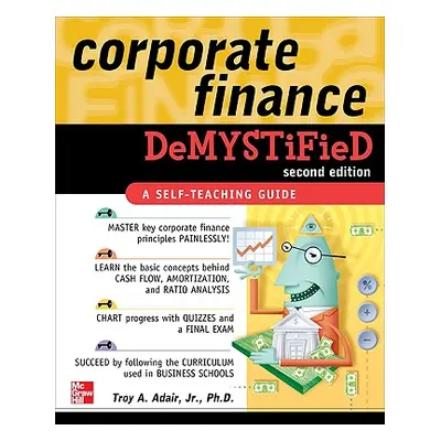 "Corporate Finance Demystified 2/E" - "" ("Adair Troy")