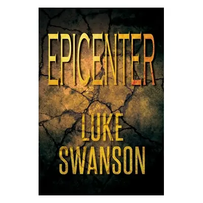 "Epicenter: A Jason Flynn Thriller" - "" ("Swanson Luke")