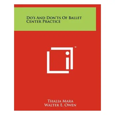 "Do's And Don'ts Of Ballet Center Practice" - "" ("Mara Thalia")