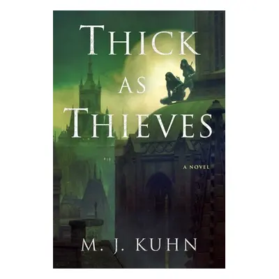 "Thick as Thieves" - "" ("Kuhn M. J.")