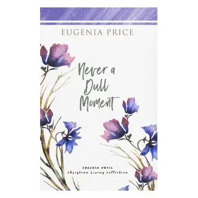 "Never a Dull Moment" - "" ("Price Eugenia")