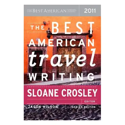 "The Best American Travel Writing" - "" ("Crosley Sloane")