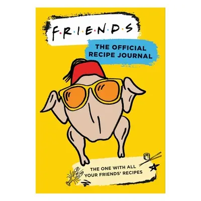 "Friends: The Official Recipe Journal: The One with All Your Friends' Recipes (Friends TV Show F