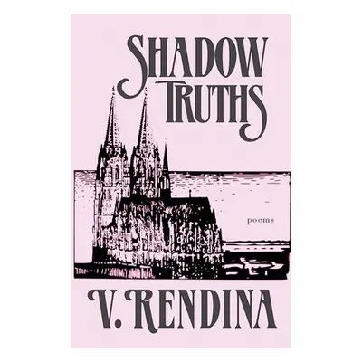 "Shadow Truths" - "" ("Rendina V.")