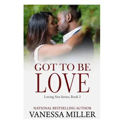 "Got To Be Love" - "" ("Miller Vanessa")