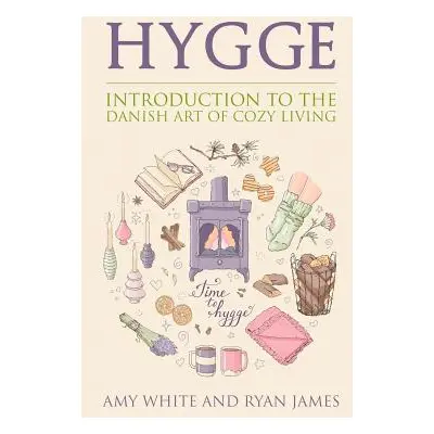 "Hygge: Introduction to The Danish Art of Cozy Living (Hygge Series) (Volume 1)" - "" ("White Am