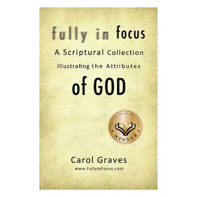 "Fully in Focus" - "" ("Graves Carol")