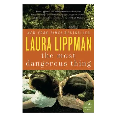 "The Most Dangerous Thing" - "" ("Lippman Laura")