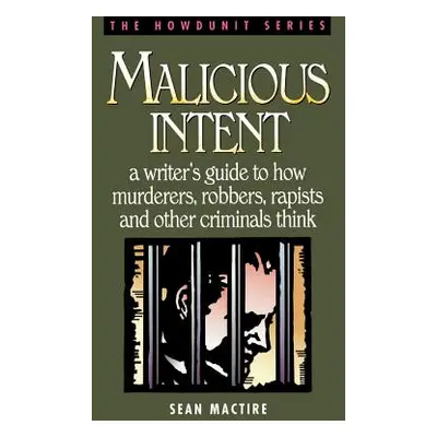 "Malicious Intent" - "" ("Mactire Sean")