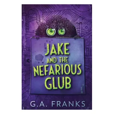 "Jake and the Nefarious Glub: Large Print Edition" - "" ("Franks G. a.")