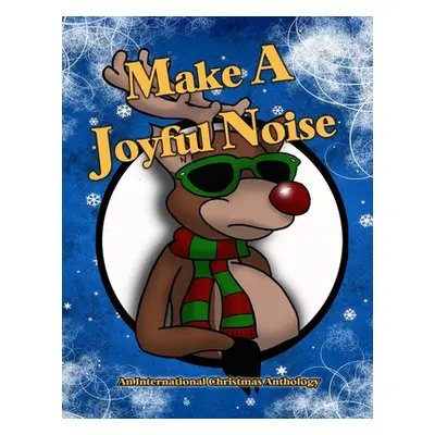 "Make A Joyful Noise: An International Christmas Anthology" - "" ("Veryser-Duncan Sue")