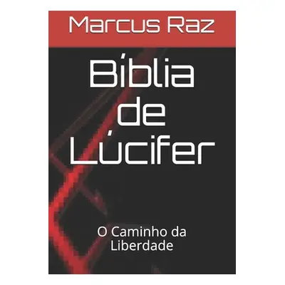 "Bblia de Lcifer: O Caminho da Liberdade" - "" ("Raz Marcus Damon")