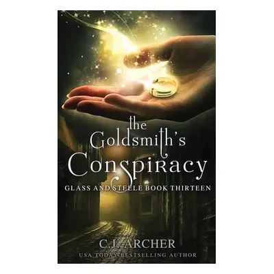 "The Goldsmith's Conspiracy" - "" ("Archer C. J.")