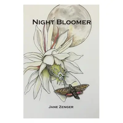 "Night Bloomer" - "" ("Zenger Jane")