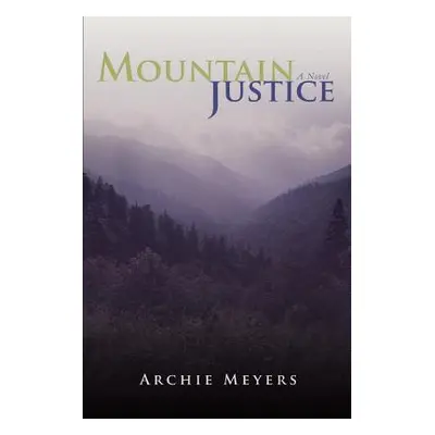 "Mountain Justice" - "" ("Meyers Archie")