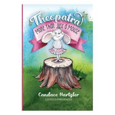 "Theopatra (Paperback): More Than Just A Mouse" - "" ("Hartzler Candace")