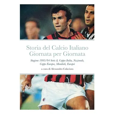 "Storia del Calcio Italiano Giornata per Giornata: Stagione 1993/94 Serie A, Coppa Italia, Nazio