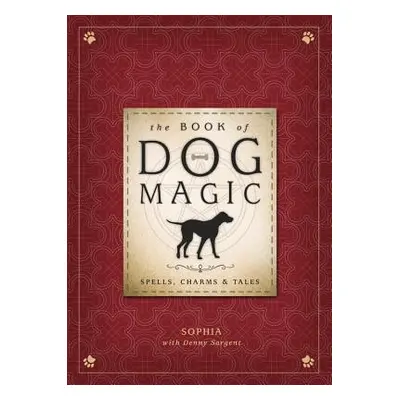 "The Book of Dog Magic: Spells, Charms & Tales" - "" ("Sophia")